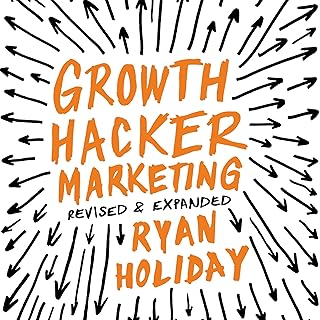 Growth Hacker Marketing: A Primer on the Future of PR, Marketing and Advertising