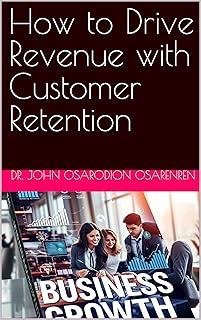 How to Drive Revenue with Customer Retention (English Edition)
