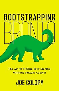 Bootstrapping Bronto: The Art of Scaling Your Startup Without Venture Capital (English Edition)