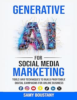 Generative AI for Social Media Marketing: Tools and Techniques to Build Profitable Digital Campaigns for Online Business (English Edition)