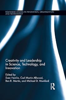 Creativity and Leadership in Science, Technology, and Innovation (Routledge Studies in Innovation, Organizations and Technology) (English Edition)