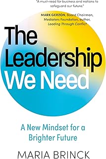 The Leadership We Need: A New Mindset for a Brighter Future (English Edition)