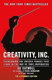 Creativity, Inc.: an inspiring look at how creativity can - and should - be harnessed for business success by the founder of Pixar